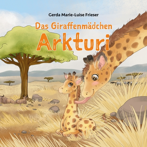 Das Giraffenm&auml;dchen Arkturi - Gerda Marie-Luise Frieser
