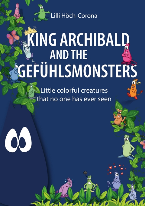 King Archibald and the Gef&uuml;hlsmonsters - Lilli H&ouml;ch-Corona