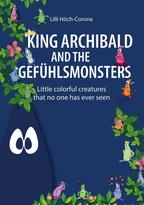 King Archibald and the Gef&uuml;hlsmonsters - Lilli H&ouml;ch-Corona