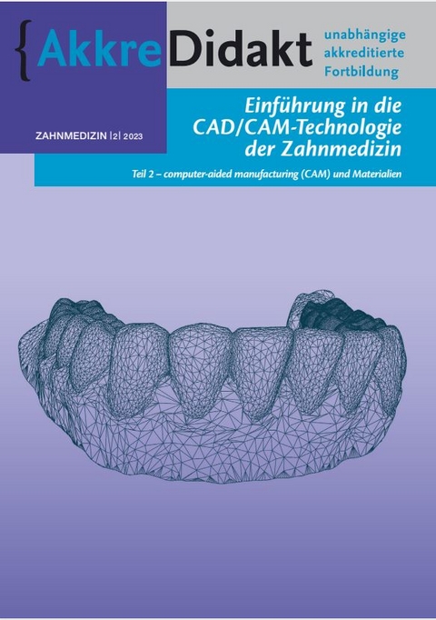 Einf&uuml;hrung in die CAD/CAM-Technologie der Zahnmedizin - Andreas PD Dr. Ke&szlig;ler M.Sc., Maximilian Dosch