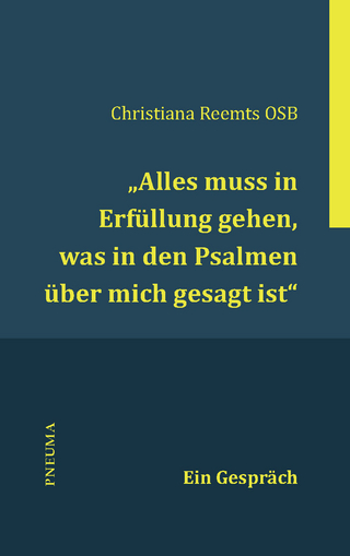 „Alles muss in Erfüllung gehen, was in den Psalmen über mich gesagt ist.“