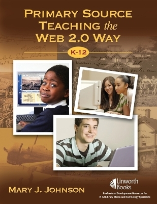 Primary Source Teaching the Web 2.0 Way, K–12