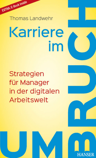 Karriere im Umbruch. Strategien für Manager in der digitalen Arbeitswelt