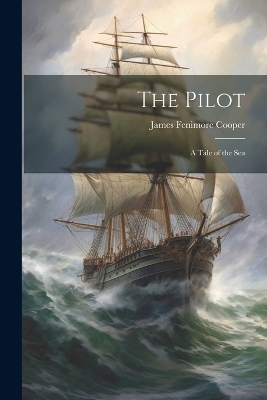 The Pilot - James Fenimore Cooper