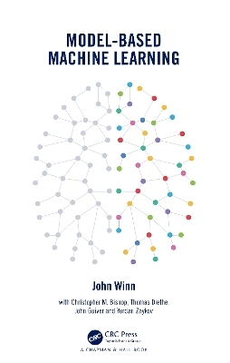 Model-Based Machine Learning - John Winn