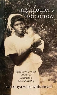 my mother's tomorrow - Karsonya Wise Whitehead