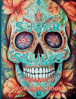 Sugar Skulls Coloring Book Volume 2