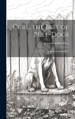 Curl, the Best of Bull-Dogs - Lyman Hotchkiss Bagg