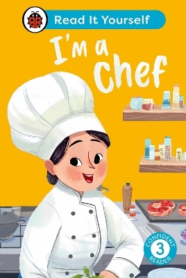 I'm a Chef: Read It Yourself - Level 3 Confident Reader -  Ladybird