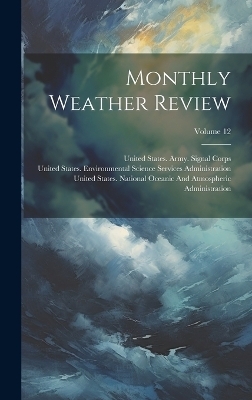 Monthly Weather Review; Volume 12 - 