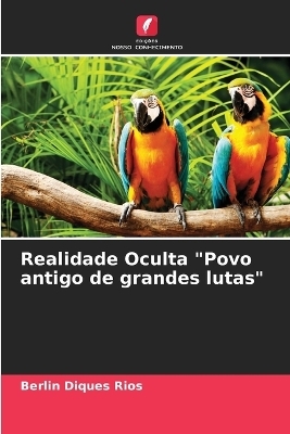 Realidade Oculta "Povo antigo de grandes lutas" - Berlin Diques Rios