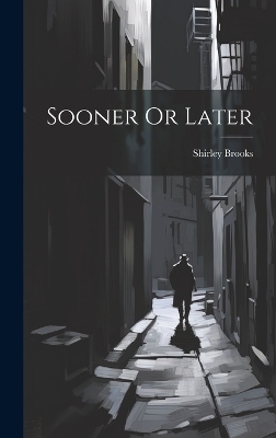 Sooner Or Later - Shirley Brooks
