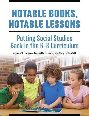 Notable Books, Notable Lessons - Andrea S. Libresco, Jeannette Balantic, Mary Battenfeld