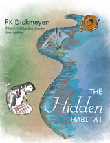 The Hidden Habitat - PK Dickmeyer