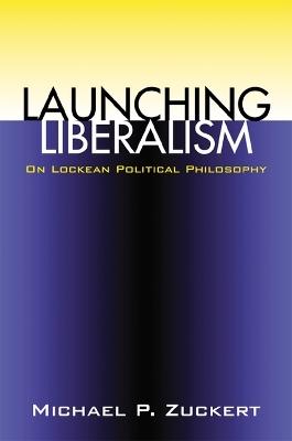 Launching Liberalism - Michael P. Zuckert