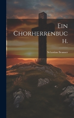 Ein Chorherrenbuch.