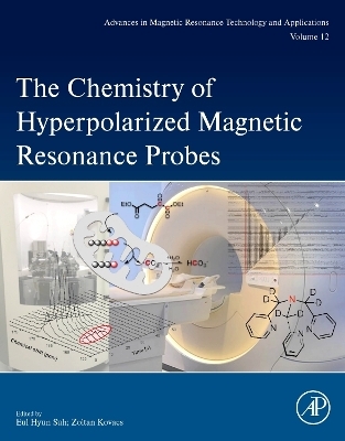 The Chemistry of Hyperpolarized Magnetic Resonance Probes