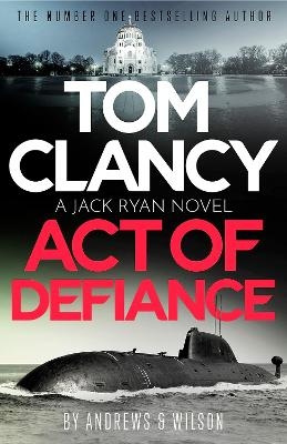 Tom Clancy Act of Defiance - Jeffrey Wilson, Brian Andrews