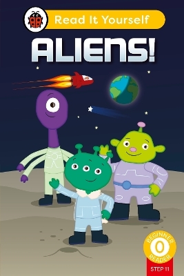 Aliens! (Phonics Step 11): Read It Yourself - Level 0 Beginner Reader -  Ladybird