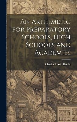 An Arithmetic for Preparatory Schools, High Schools and Academies