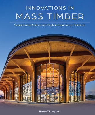 Innovations in Mass Timber - Boyce Thompson