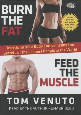 Burn the Fat, Feed the Muscle - Tom Venuto