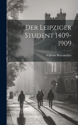 Der Leipziger student 1409-1909