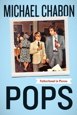 Pops - Michael Chabon