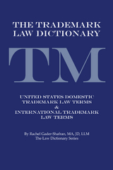 The Trademark Law Dictionary - Rachel Gader-Shafran Ma Jd LLM