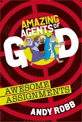 Amazing Agents of God: Awesome Assignments - Andy Robb