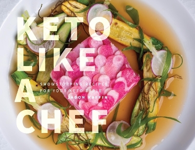 Keto Like a Chef - Jason Raffin