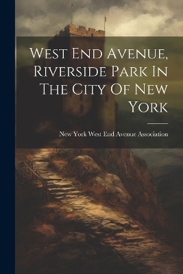 West End Avenue, Riverside Park In The City Of New York - 
