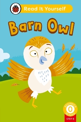Barn Owl (Phonics Step 8): Read It Yourself - Level 0 Beginner Reader -  Ladybird