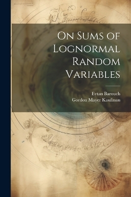 On Sums of Lognormal Random Variables - Eytan Barouch, Gordon Mayer Kaufman