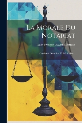 La Morale Du Notariat