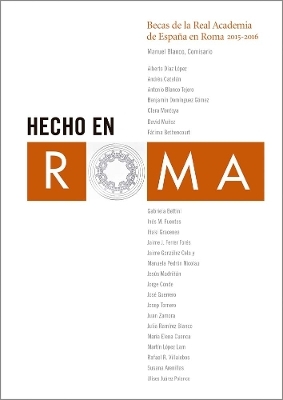 Made in Rome: Residencies at the Spanish Academy in Rome, 2015-2016 - 