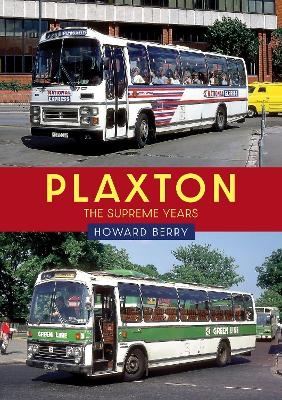 Plaxton: The Supreme Years - Howard Berry