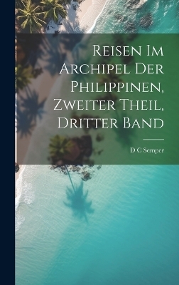 Reisen im Archipel der Philippinen, zweiter Theil, dritter Band