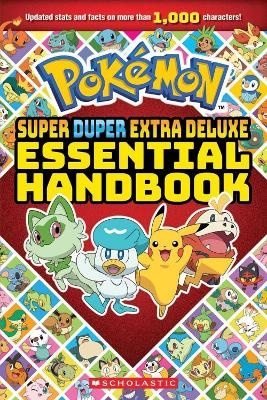 Pok&eacute;mon Super Duper Extra Deluxe Essential Handbook -  Scholastic