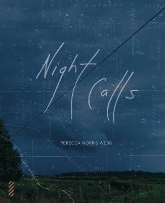 Rebecca Norris Webb: Night Calls - 