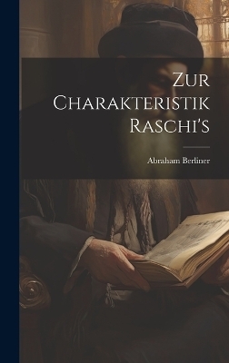 Zur Charakteristik Raschi's - Abraham Berliner