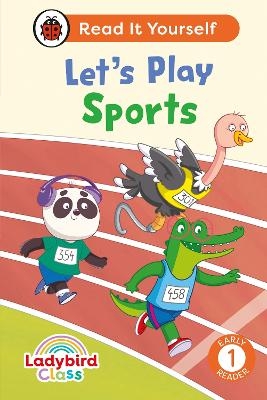Ladybird Class Let's Play Sports: Read It Yourself - Level 1 Early Reader -  Ladybird