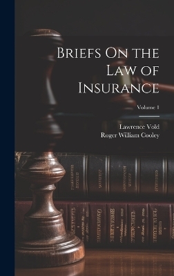 Briefs On the Law of Insurance; Volume 1
