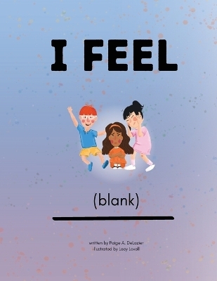 I Feel (blank) -  Delozier