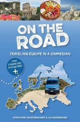 On the Road&mdash;Traveling Europe in a Campervan - Stephanie Rickenbacher, Lui Eigenmann
