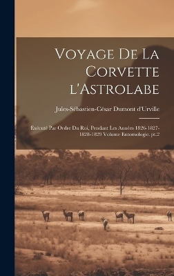 Voyage de la corvette l'Astrolabe - Jules-S&eacute;bastien-C&eacute;sa Dumont d'Urville
