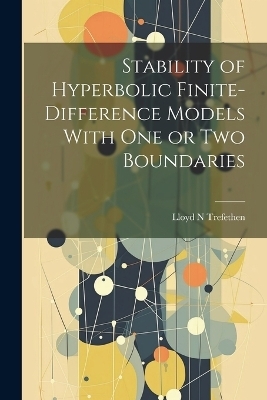 Stability of Hyperbolic Finite-difference Models With one or two Boundaries - Lloyd N Trefethen