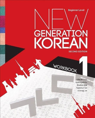 New Generation Korean Workbook - Mihyon Jeon, Kyoungrok Ko, Daehee Kim, Yujeong Choi, Ahrong Lee