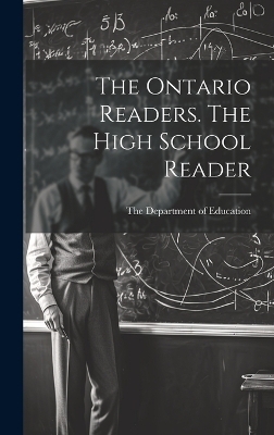 The Ontario Readers. The High School Reader - 