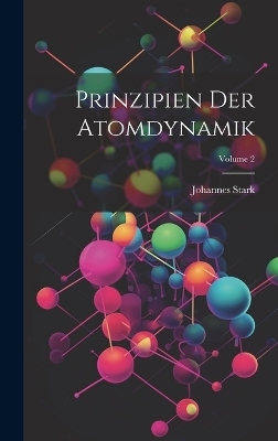 Prinzipien Der Atomdynamik; Volume 2